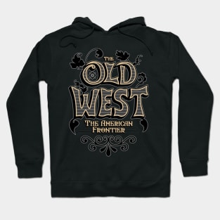 The Old West. The American Frontier Hoodie